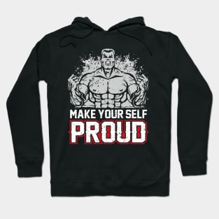 MAKE YOURSELF PROUD Hoodie